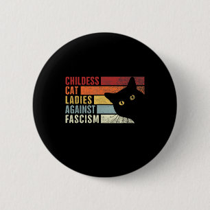 Childless Cat Ladies Against Fascism Cat Feminist  Button
