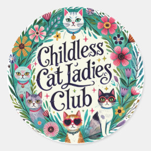 Childless Cat Ladies Club                          Classic Round Sticker