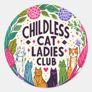 Childless Cat Ladies Club                          Classic Round Sticker