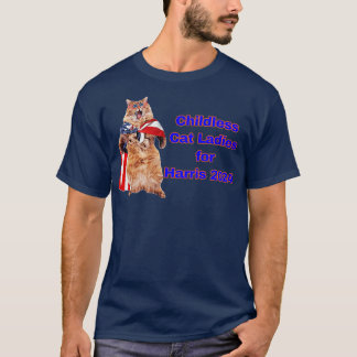 Childless Cat Ladies for  1 T-Shirt