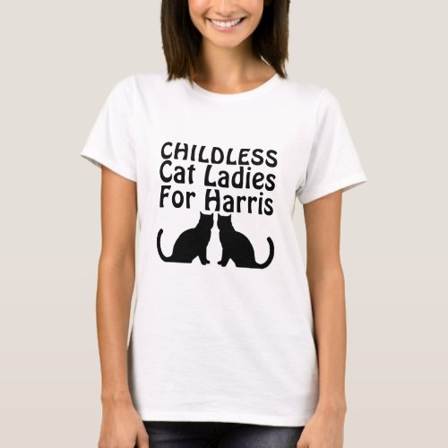 Childless Cat Ladies for Harris 2024 T_Shirt