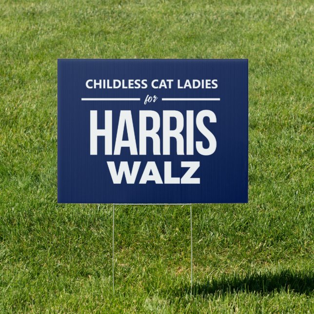 Childless Cat Ladies for Harris Walz Sign (Insitu)