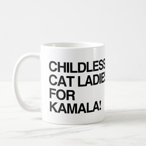 Childless cat ladies for Kamala Coffee Mug