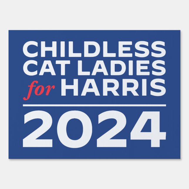 Childless Cat Ladies for Kamala Harris 2024 Sign (Front)