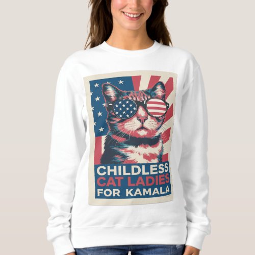 Childless Cat Ladies for Kamala harris  2024 Sweatshirt