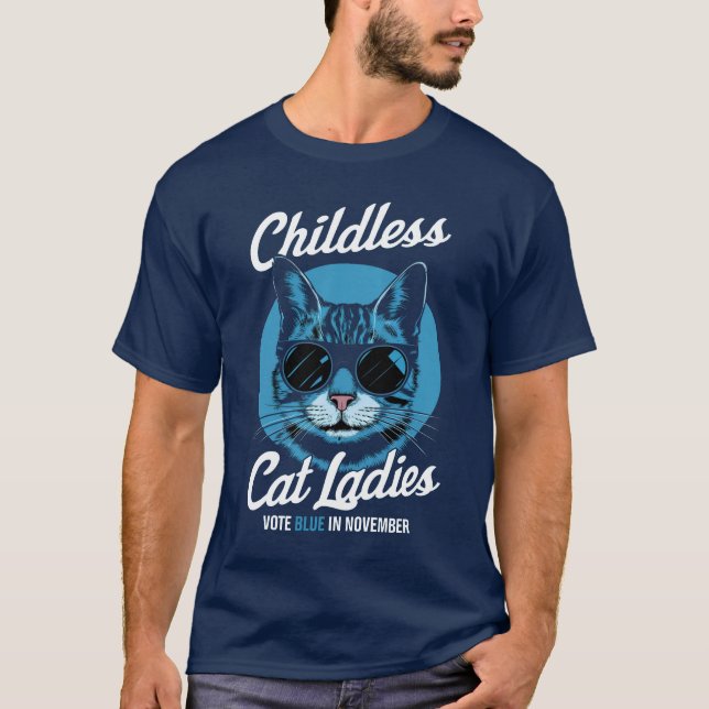 Childless Cat Ladies Vote Blue Democrats US 2024 T-Shirt (Front)