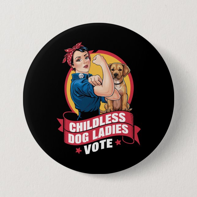 Childless Cat Ladies Vote Dog The Riveter Dog  Button (Front)