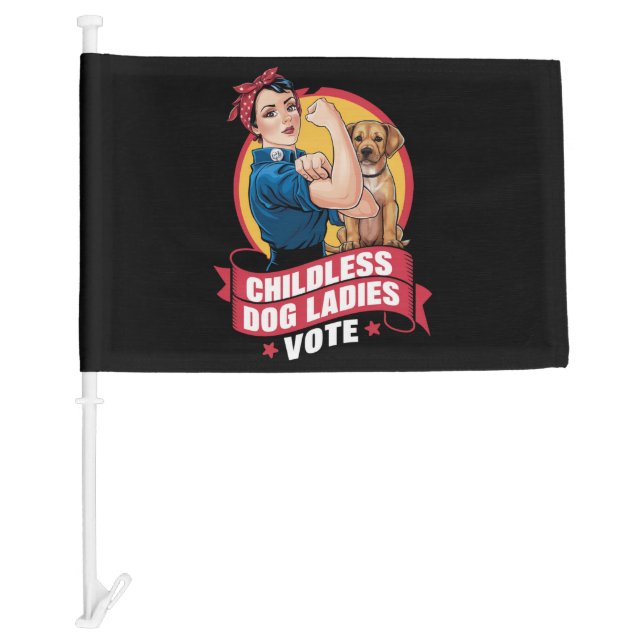 Childless Cat Ladies Vote Dog The Riveter Dog  Car Flag (Front)