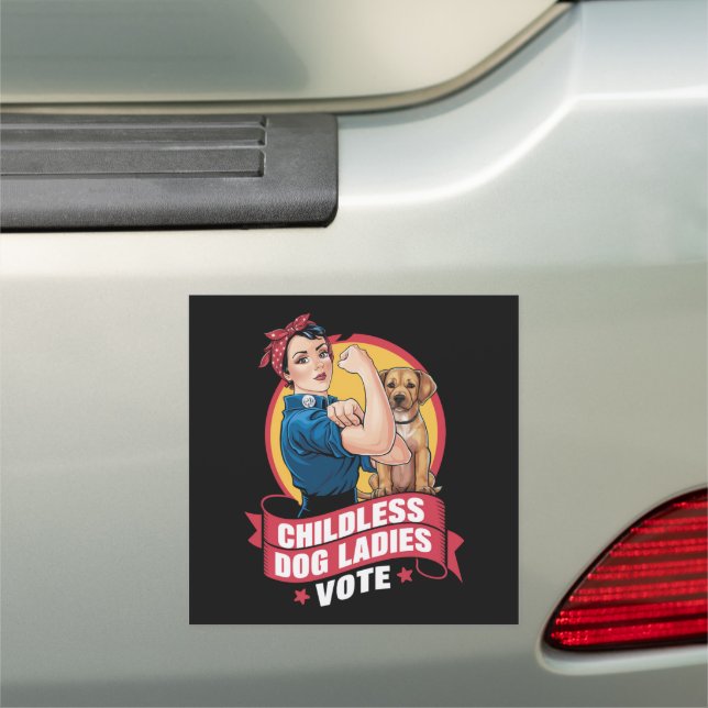 Childless Cat Ladies Vote Dog The Riveter Dog  Car Magnet (In Situ)