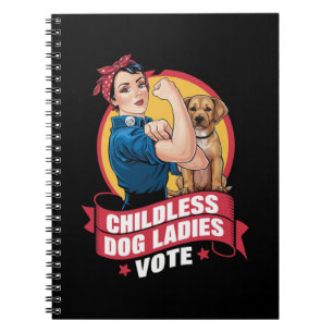 Childless Cat Ladies Vote Dog The Riveter Dog Notebook