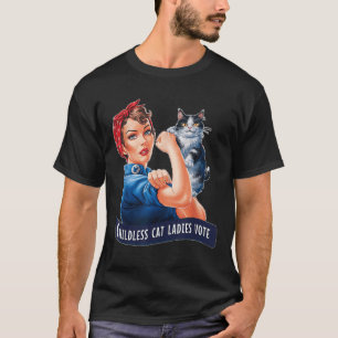 Childless Cat Ladies Vote Roise The Reveter Womens T-Shirt