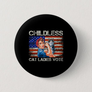Childless Cat Ladies Vote Rosie The Riveter Electi Button