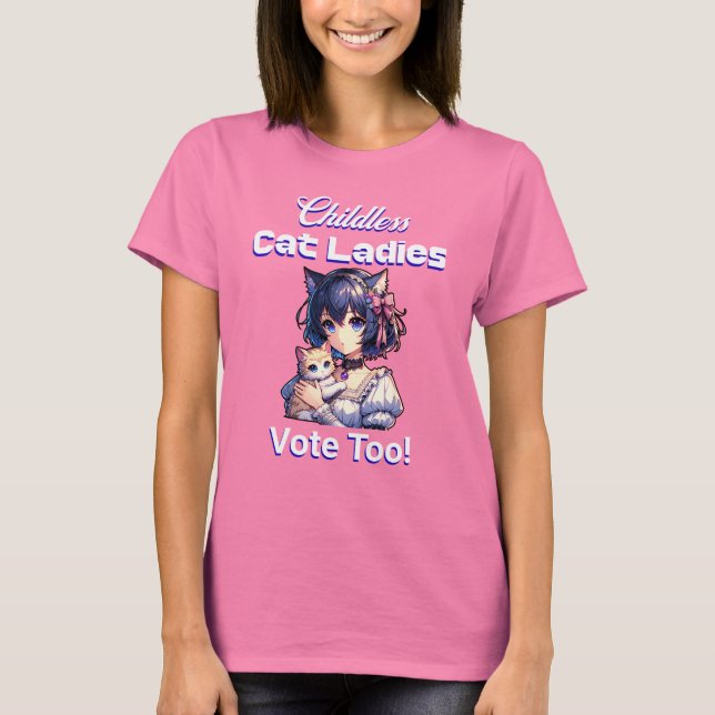 Childless Cat Ladies Vote Too! Harris Walz 2024 T-Shirt (Front)