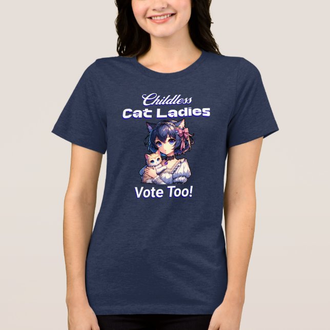 Childless Cat Ladies Vote Too! Harris Walz 2024 Tri-Blend Shirt (Front)