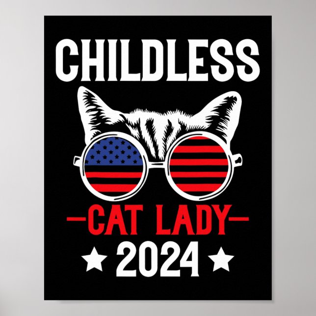 Childless Cat Lady 2024 Funny Political Elections  Poster (Front)