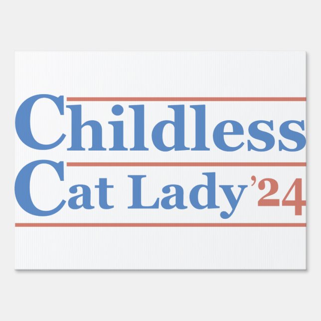 Childless Cat Lady 2024 Sign (Front)