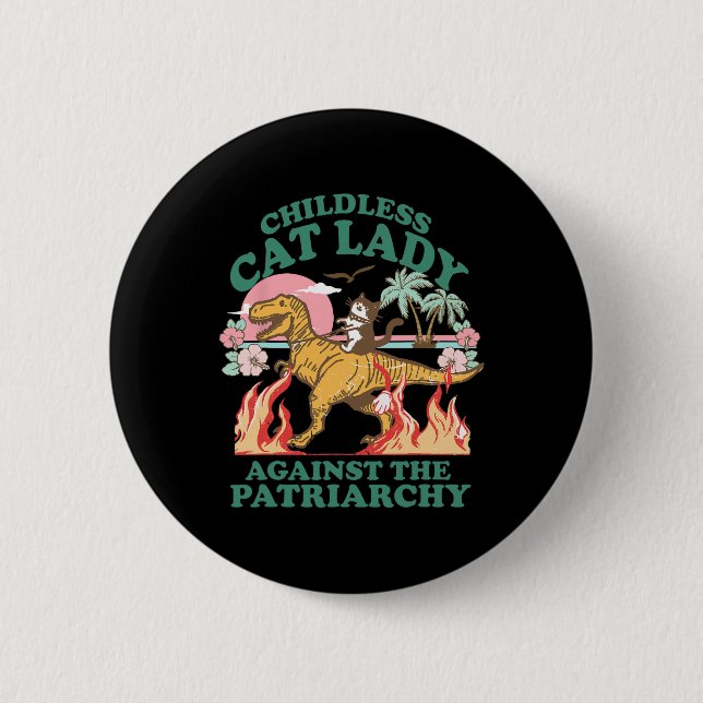 Childless Cat Lady Against The Patriarchy Cat Ridi Button (Front)