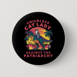 Childless Cat Lady Against The Patriarchy Cat Ridi Button