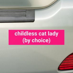 Childless cat lady by choice funny hot pink bumper sticker