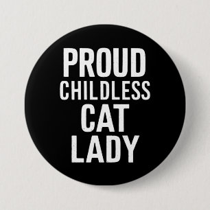 Childless Cat Lady for Cat Mom Women Cat Lady  Button