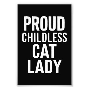 Childless Cat Lady for Cat Mom Women Cat Lady Photo Print
