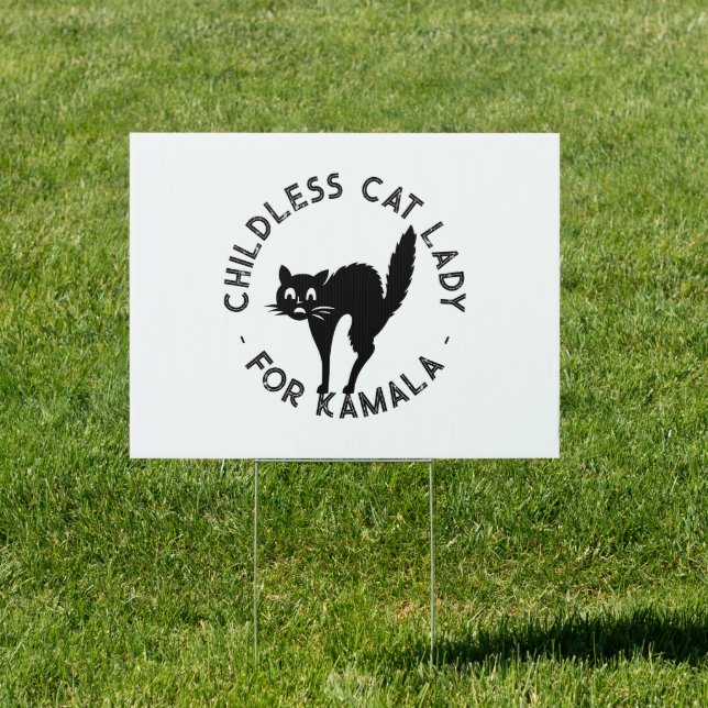 Childless Cat Lady for kamala funny cat white Sign (Insitu)