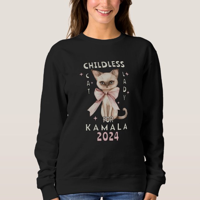 Childless Cat Lady for Kamala  Sweatshirt (Front)