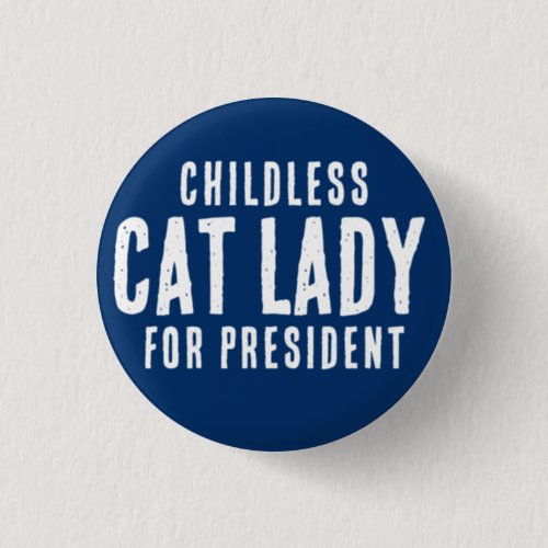 Childless  Cat Lady for Pesident Kamala Harris Button