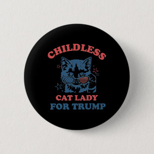 Childless Cat Lady For Trump Funny 2024 Election Button