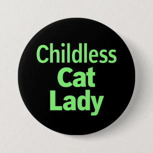 Childless Cat Lady Funny Vote 2024 Button