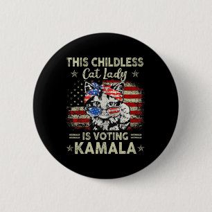Childless Cat Lady Is Voting Kamala Harris 2024 2 Button