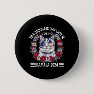 Childless Cat Lady Is Voting Kamala Harris 2024 Button