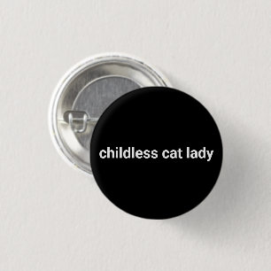 Childless cat lady Minimalist funny white black Button