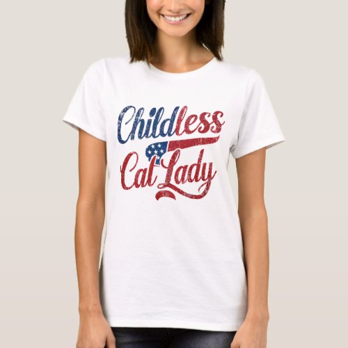 Childless Cat Lady Shirt Political T_Shirt