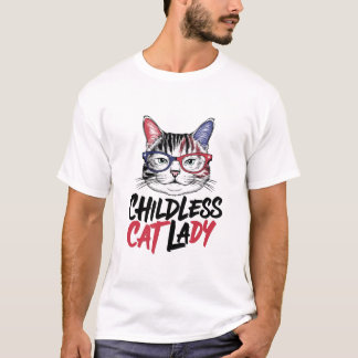 Childless Cat Lady  T-Shirt