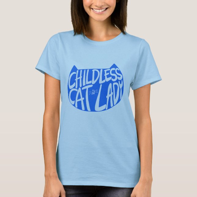 Childless Cat Lady T-Shirt (Front)