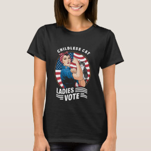 Childless Cat Lady Vote Vintage Rosie The Rivete T-Shirt