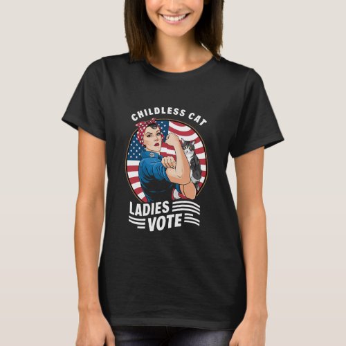 Childless Cat Lady Vote Vintage Rosie The Rivete T_Shirt