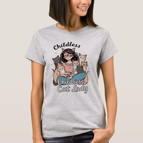 Childless Cat Lady Womens T_Shirt