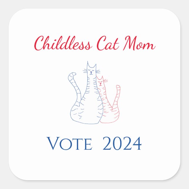Childless Cat Mom 2024 Election Red White Blue  Square Sticker (Front)