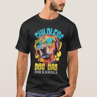 Childless Dog Dad For Kamala Harris 2024 T-Shirt