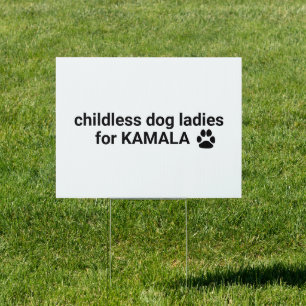 Childless dog ladies for Kamala fun dog paw white Sign