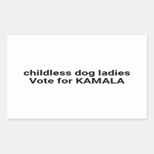 Childless dog ladies vote for Kamala funny white Rectangular Sticker
