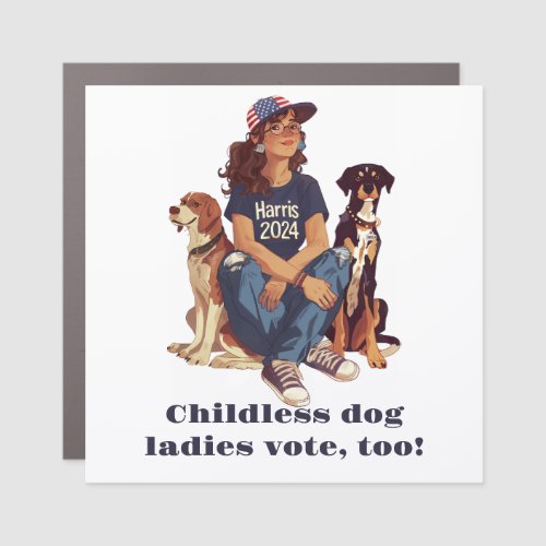 Childless dog ladies vote too car magnet