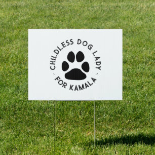 Childless dog Lady for kamala funny dog paw white Sign
