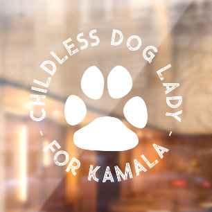 Childless dog Lady for kamala funny white dog paw Window Cling