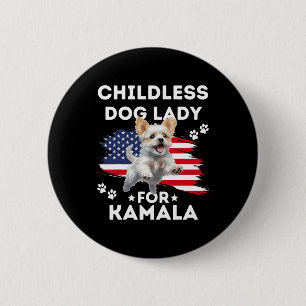 Childless Dog Lady For Kamala Harris Vintage Desig Button