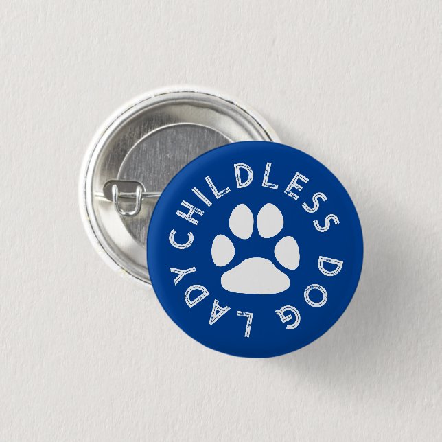 Childless Dog Lady funny cute dog paw blue Button (Front & Back)