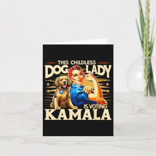 Childless Dog Lady Is Voting Kamala  Card