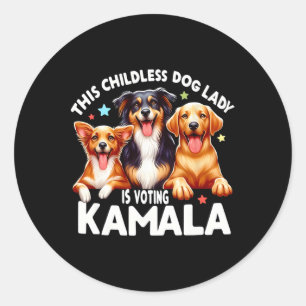 Childless Dog Lady Is Voting Kamala Dog Lady Dog L Classic Round Sticker